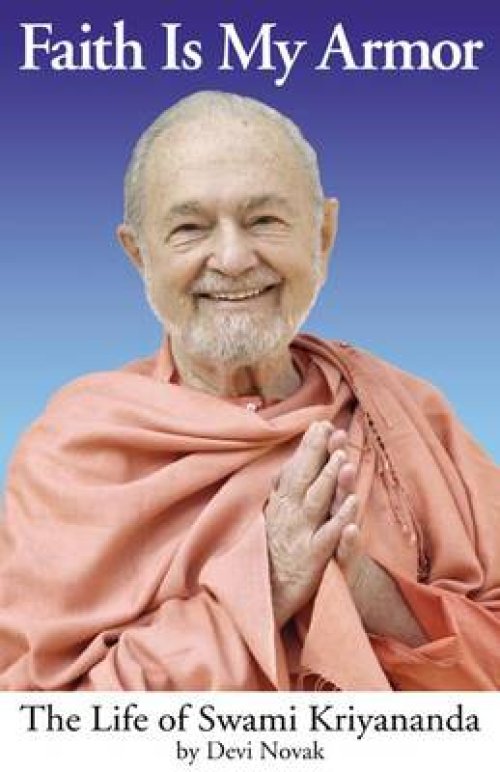 Faith Is My Armor: The Life of Swami Kriyananda