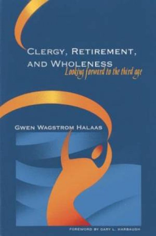 Clergy, Retirement, and Wholeness