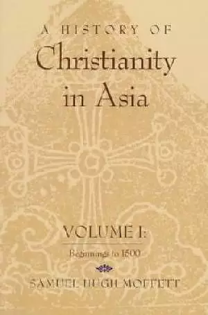 History of Christianity in Asia, Volume 1