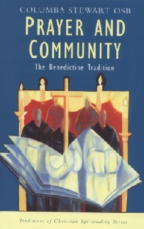 Prayer and Community: The Benedictine Tradition (Traditions of Christian Spirituality)