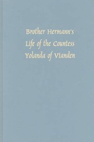 Brother Hermann's "Life of the Countess Yolanda of Vianden"