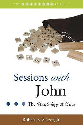 Sessions with John: The Vocabulary of Grace