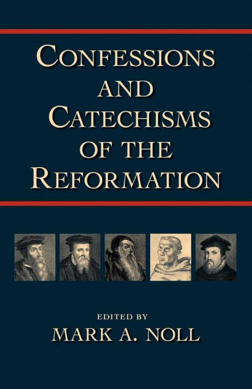 Confessions And Catechisms Of The Reformation