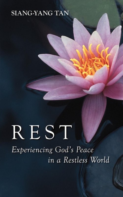 Rest: Experiencing God's Peace In A Restless World