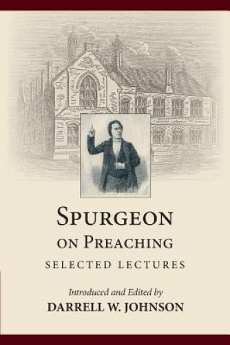 Spurgeon on Preaching: Selected Lectures