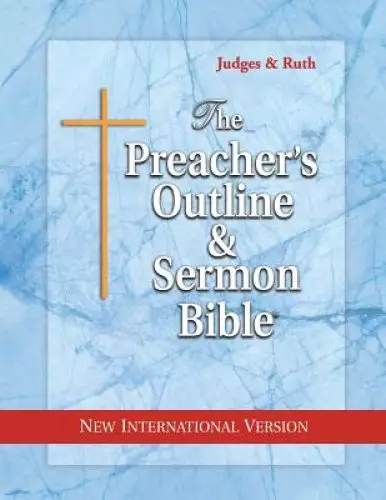 The Preacher's Outline & Sermon Bible: Judges & Ruth: New International Version