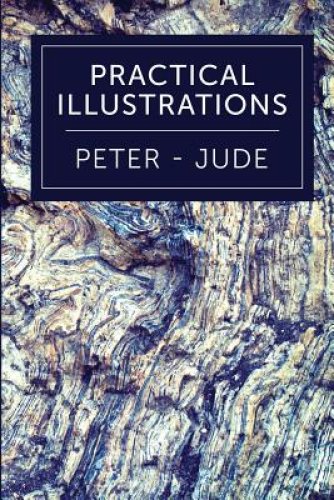 Practical Illustrations: 1 Peter-Jude