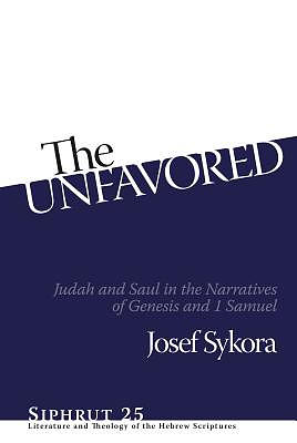 The Unfavored: Judah and Saul in the Narratives of Genesis and 1 Samuel