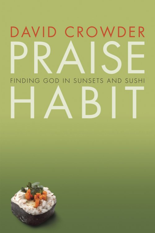 Praise Habit: Finding God in Sunsets and Sushi