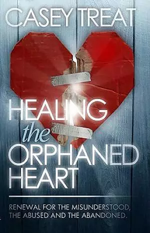 Healing The Orphaned Heart