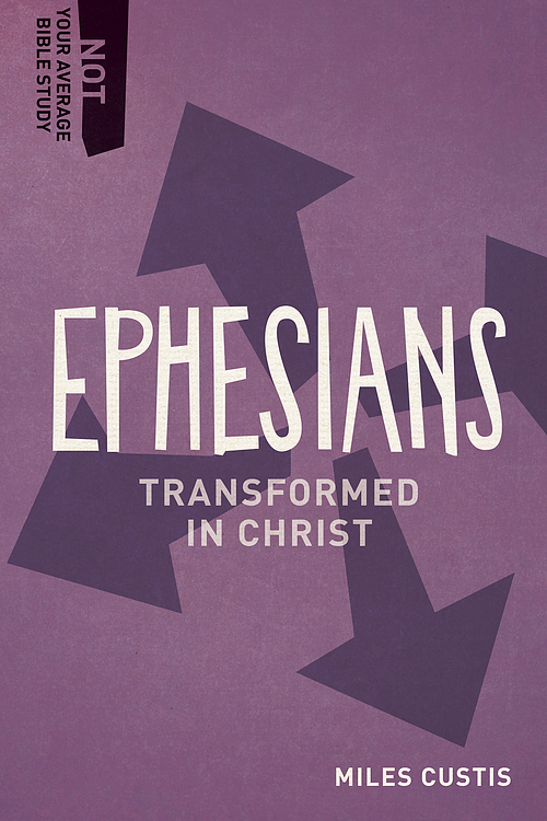 Ephesians: Transformed in Christ