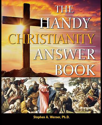 The Handy Christianity Answer Book