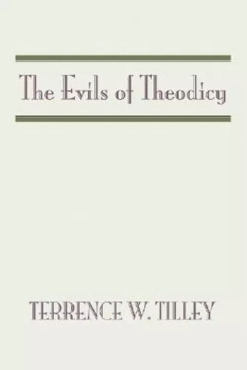 The Evils of Theodicy