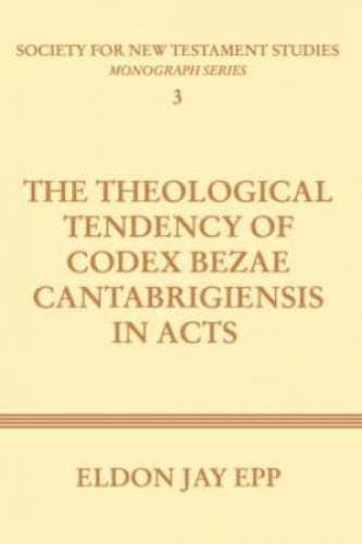 Theological Tendency of Codex Bezae Cantabrigiensis in Acts