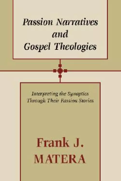 Passion Narratives and Gospel Theologies