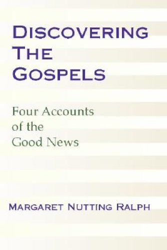 Discovering the Gospels: Four Accounts of the Good News