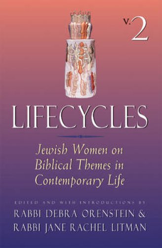 Lifecycles Volume 2: Jewish Women on Biblical Themes in Contemporary Life