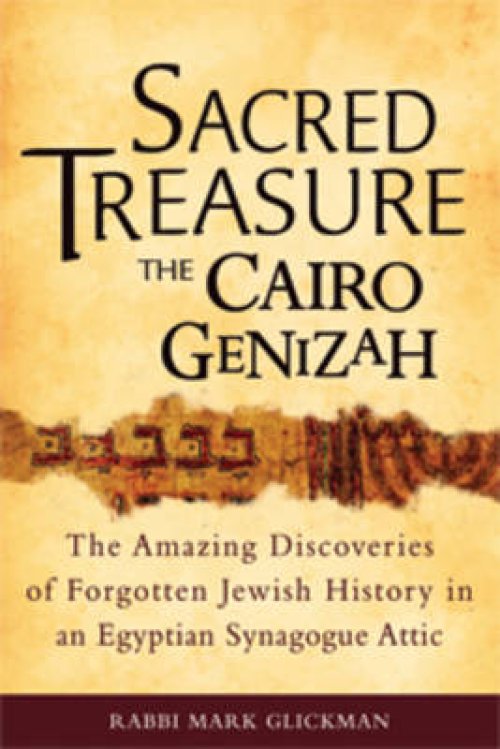 Sacred Treasure-The Cairo Genizah: The Amazing Discoveries of Forgotten Jewish History in an Egyptian Synagogue Attic