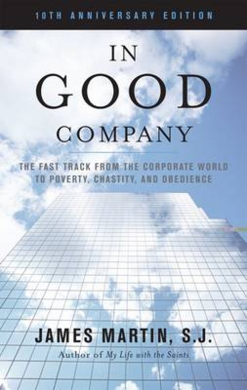 In Good Company: The Fast Track from the Corporate World to Poverty, Chastity and Obedience