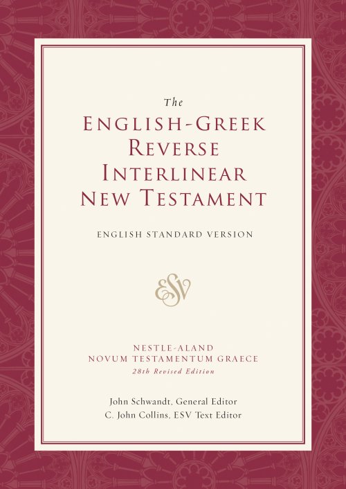 ESV Reverse Interlinear New Testament: ESV English - Greek  