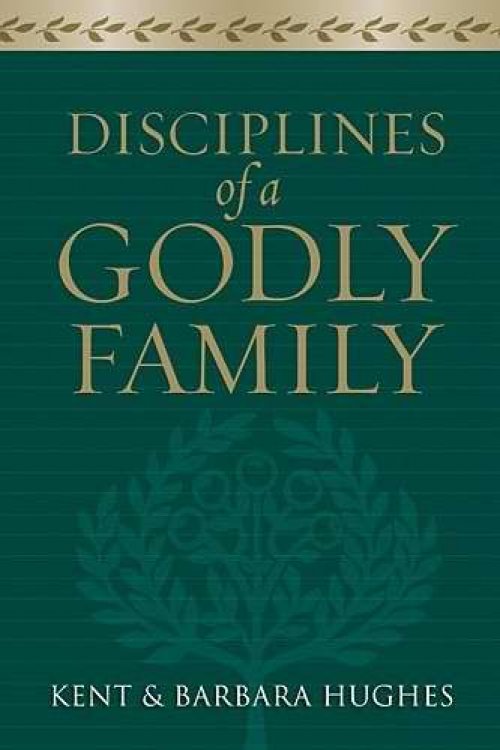 Disciplines of a Godly Family