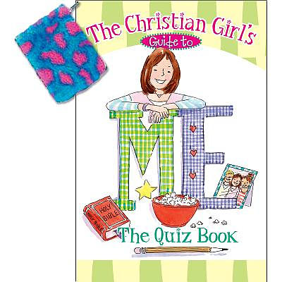 The Christian Girl's Guide to Me