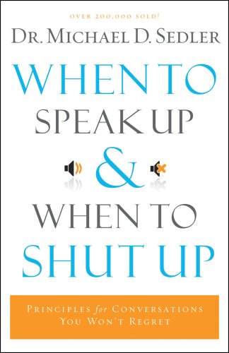 When to Speak Up and When To Shut Up [eBook]