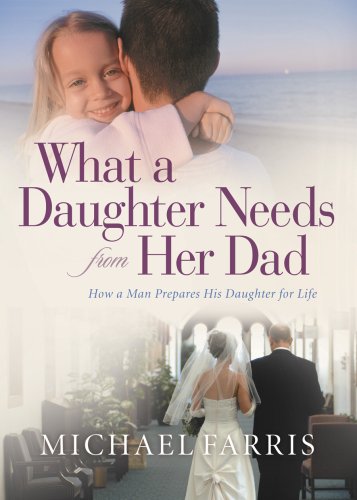 What a Daughter Needs From Her Dad [eBook]