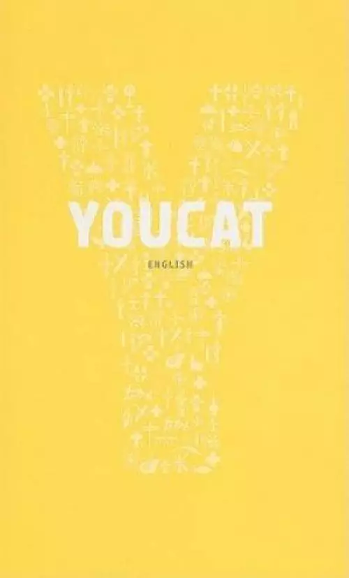 YOUCAT : Youth Catechism Of The Catholic Church