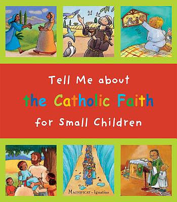 Tell Me about the Catholic Faith for Small Children