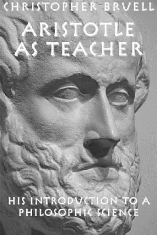 Aristotle as Teacher: His Introduction to a Philosophic Science