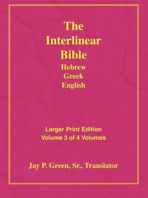 Interlinear Hebrew Greek English Bible: Larger Print, Vol. 3 of 4