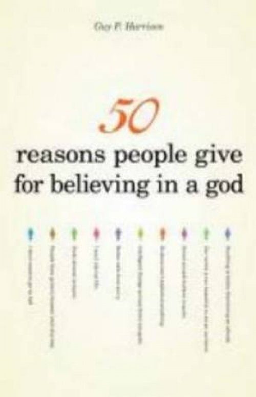 50 Reasons People Give for Believing in a God