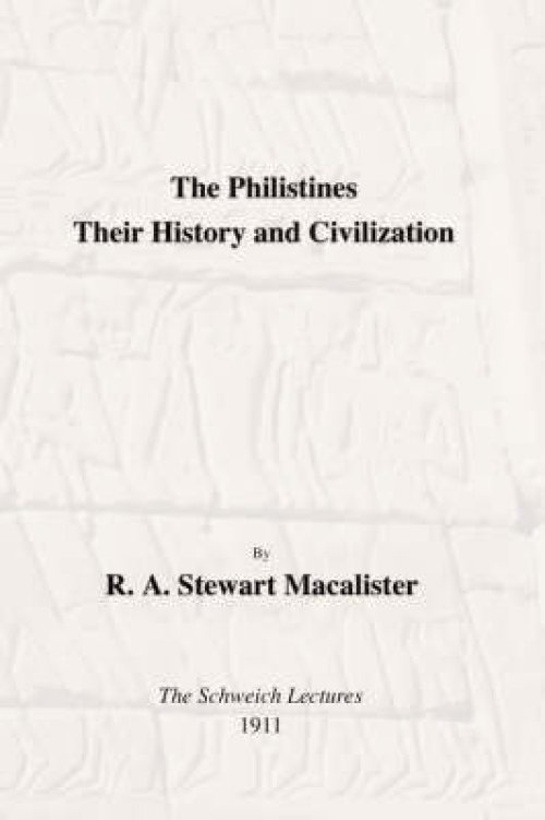 Philistines: Their History and Civilization: The Schwiech Lectures