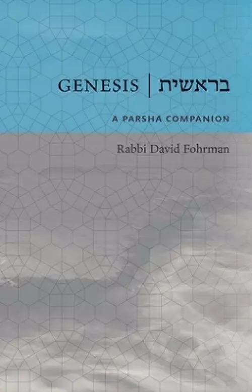 Genesis: A Parsha Companion