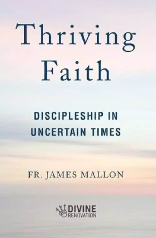 Thriving Faith: Discipleship in Uncertain Times