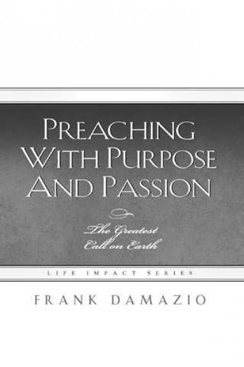 Preaching With Purpose And Passion