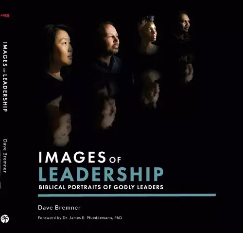 Images of Leadership: Biblical Portraits of Godly Leaders