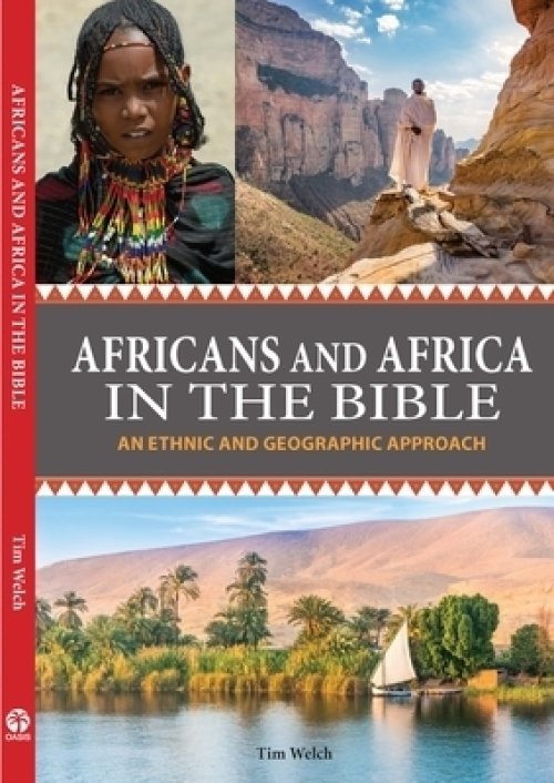 Africans and Africa in the Bible (Expanded Version): An Ethnic and Geographic Approach