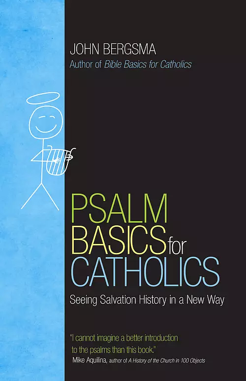 Psalm Basics for Catholics: Seeing Salvation History in a New Way