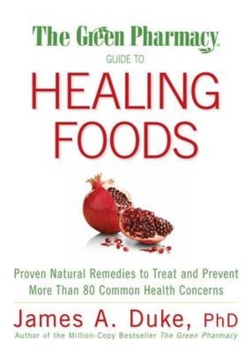 Green Pharmacy Guide To Healing Foods