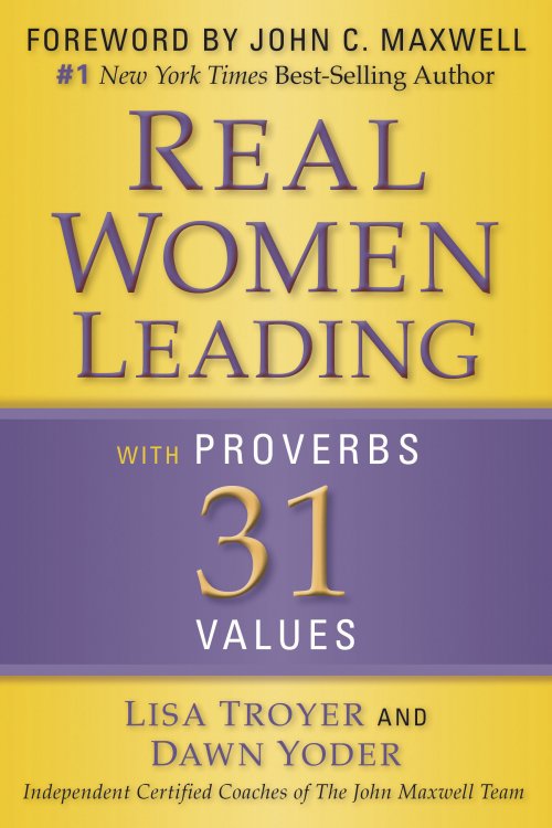 Real Women Leading: With Proverbs 31 Values