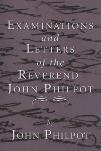 Examinations and Letters of the Rev. John Philpot