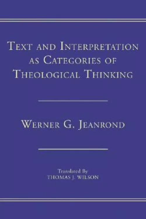 Text and Interpretation as Categories of Theological Thinking