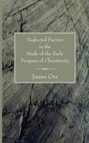 Neglected Factors in the Study of the Early Progress of Christianity