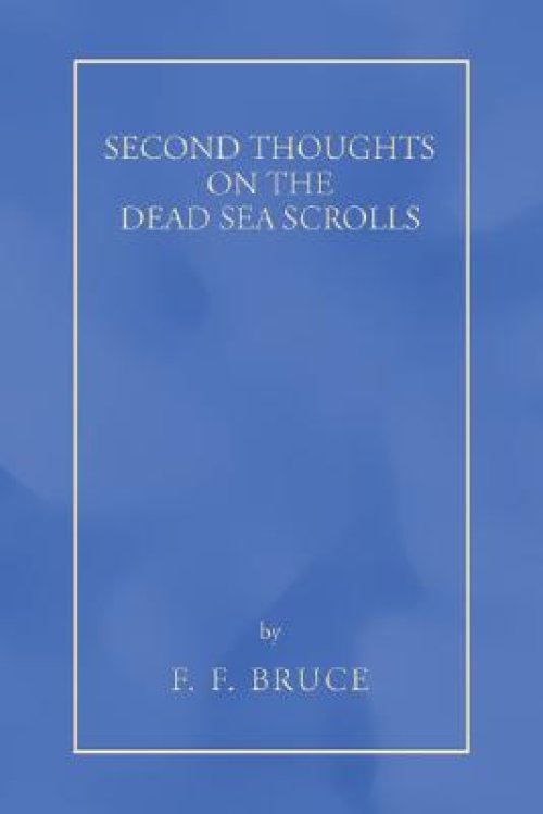 Second Thoughts on the Dead Sea Scrolls