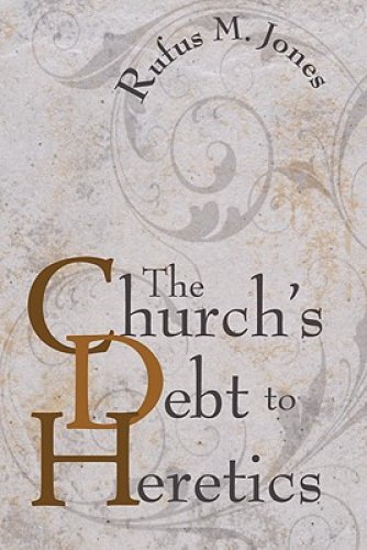 The Church's Debt to Heretics