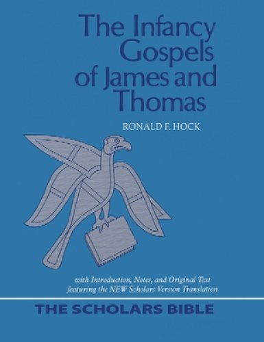 The Infancy Gospels of James and Thomas