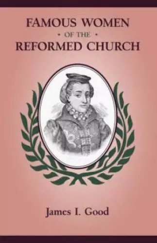 Famous Women of the Reformed Church