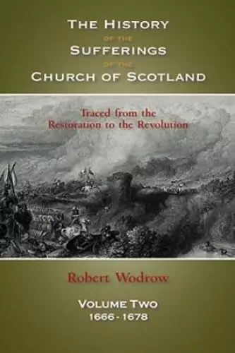 The History of the Sufferings of the Church of Scotland